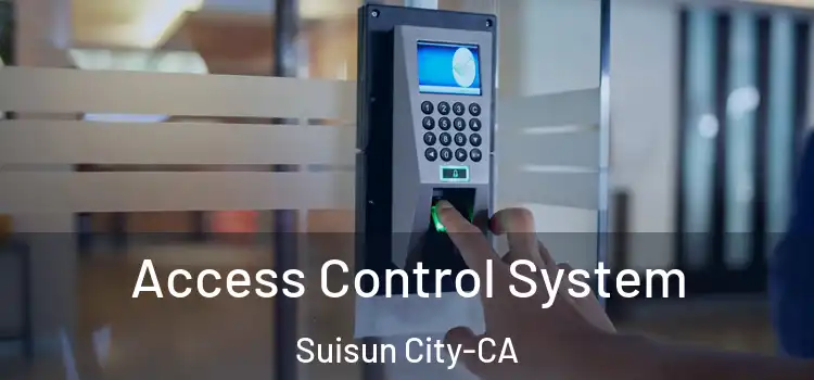  Access Control System Suisun City-CA