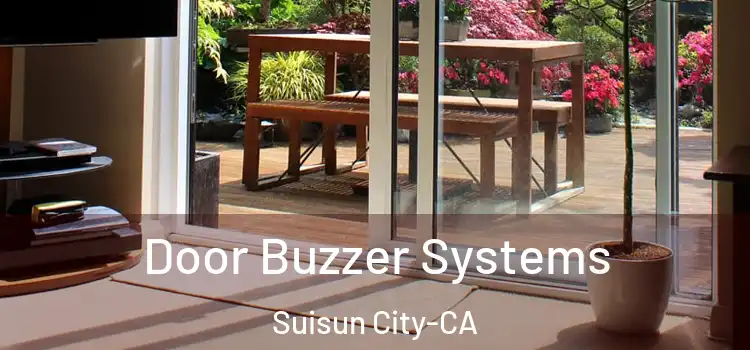 Door Buzzer Systems Suisun City-CA