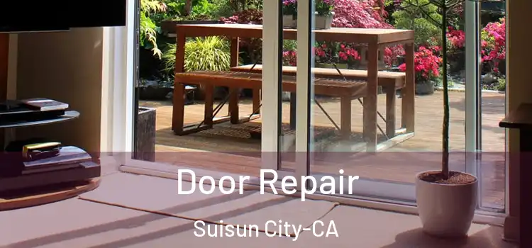 Door Repair Suisun City-CA