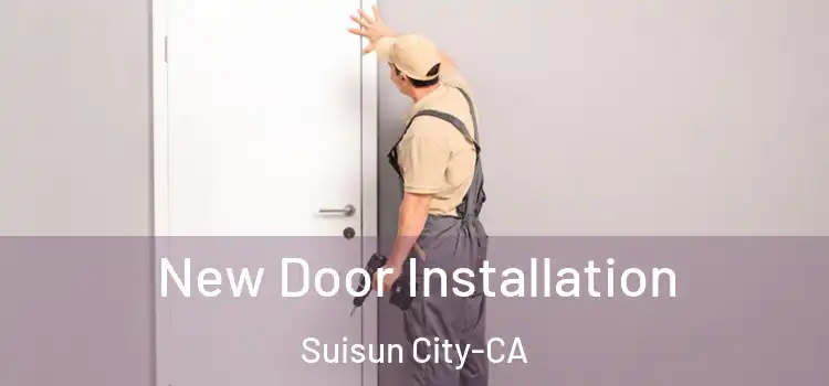  New Door Installation Suisun City-CA